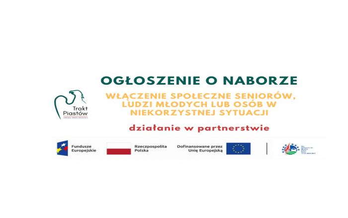 OGŁOSZENIE O NABORZE W ZAKRESIE: WŁĄCZENIE SPOŁECZNE SENIORÓW, LUDZI MŁODYCH LUB OSÓB W NIEKORZYSTNEJ SYTUACJI