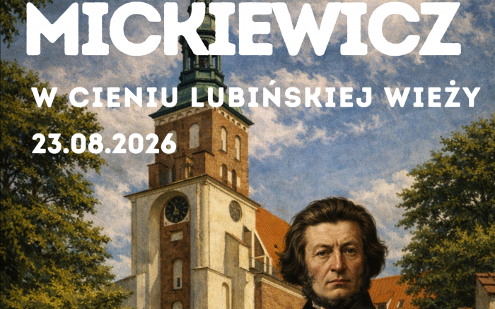 MICKIEWICZ W CIENIU LUBIŃSKIEJ WIEŻY