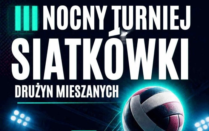 III NOCNY TURNIEJ SIATKÓWKI DRUŻYN MIESZANYCH