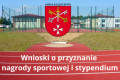 WNIOSKI O PRZYZNANIE NAGRODY SPORTOWEJ I STYPENDIUM