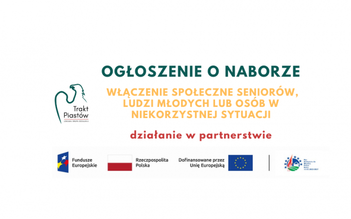 OGŁOSZENIE O NABORZE W ZAKRESIE: WŁĄCZENIE SPOŁECZNE SENIORÓW, LUDZI MŁODYCH LUB OSÓB W NIEKORZYSTNEJ SYTUACJI