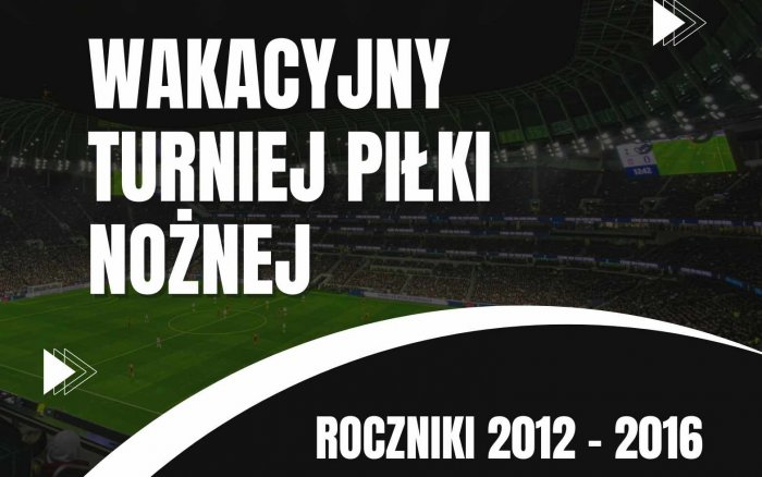 WAKACYJNY TURNIEJ PIŁKI NOŻNEJ